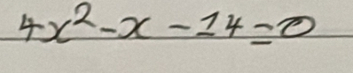 4x^2-x-14=0