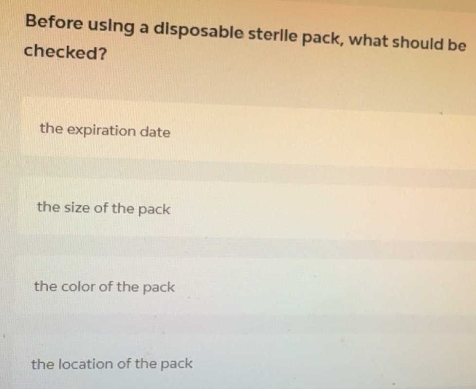 Solved: Before using a disposable sterile pack, what should be checked ...