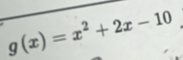 g(x)=x^2+2x-10