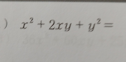 ) x^2+2xy+y^2=