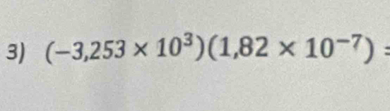 (-3,253* 10^3)(1,82* 10^(-7))=