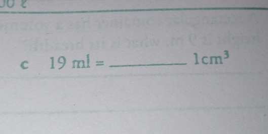 19ml= _
1cm^3