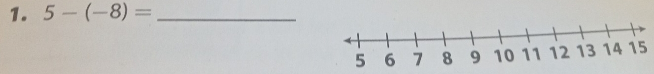 5-(-8)= _
15