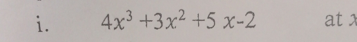 4x^3+3x^2+5x-2 at x