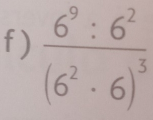 ) frac 6^9:6^2(6^2· 6)^3