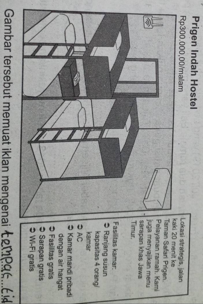 Prigen Indah Hostel 
Lokasi strategis, jalan
Rp300.000,00/m0 menit ke 
Safari Prigen. 
anan ramah. Kami 
menyajikan menu 
an khas Jawa 
. 
itas kamar: 
anjang susun 
pasitas 4 orang/ 
mar 
C 
amar mandi pribadi 
engan air hangat 
asilitas gratis 
Sarapan gratis 
Wi-Fi gratis 
Gambar tersebut memuat iklan mengenai tempaç...tid