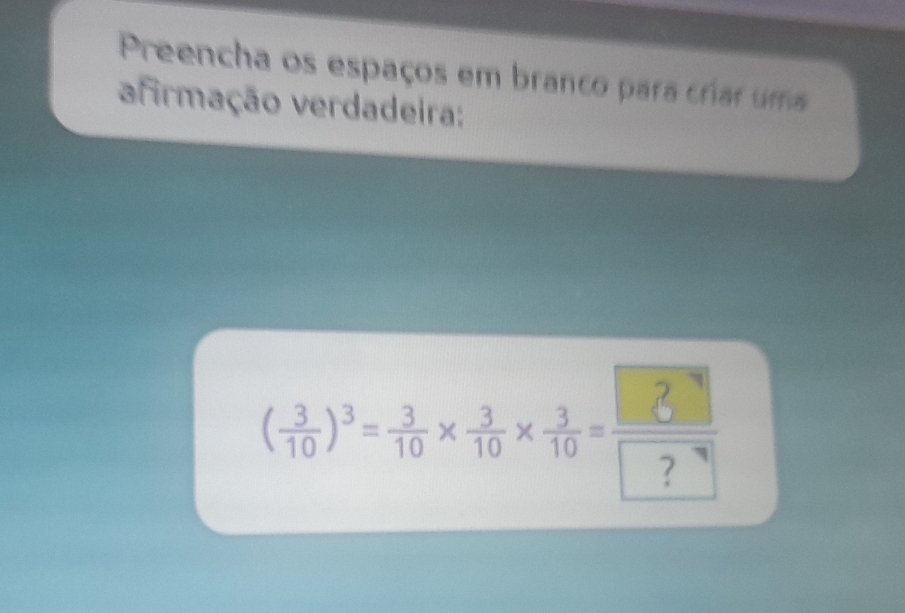 Preencha os espaços em branco para crar uma 
afirmação verdadeira: 
()°=×=——