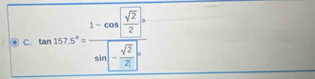 tan 157.5°=frac 1-cos sqrt(2)sin [- sqrt(2)/2 ]