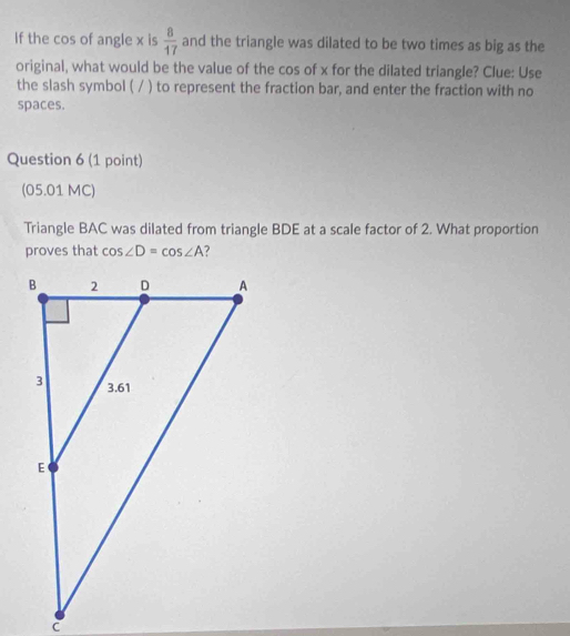 Solved: If the cos of angle x is 8/17 and the triangle was dilated to ...