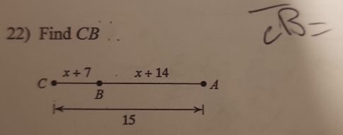 Find CB
x+7 x+14
C
A
B
15