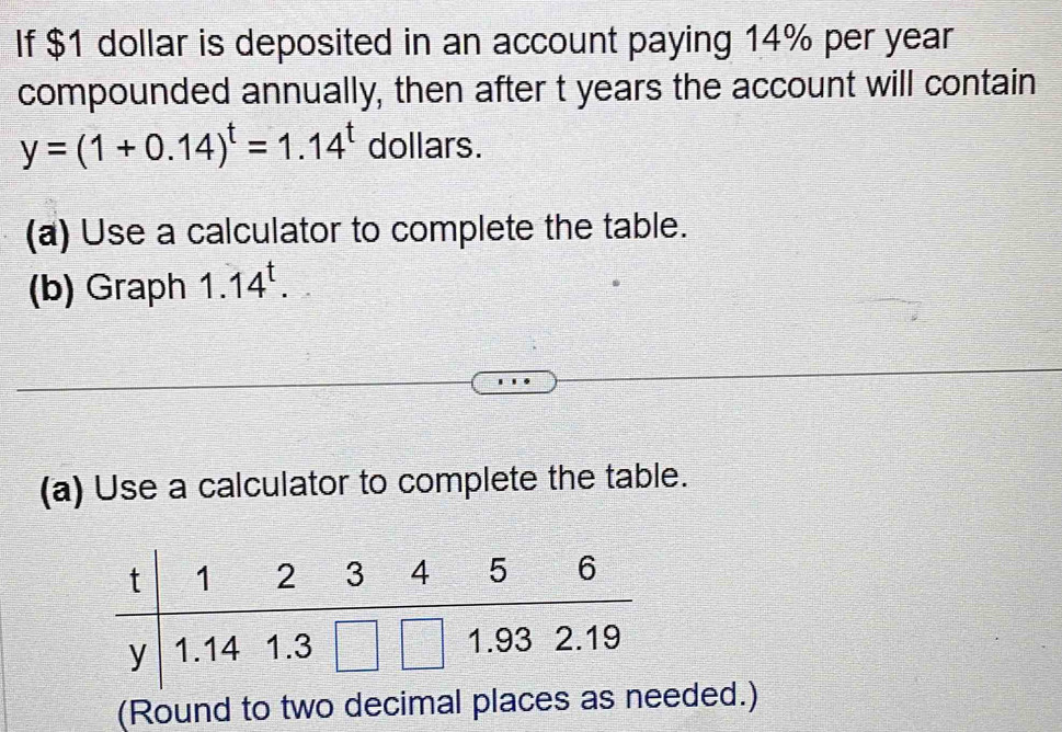 Solved: If $1 dollar is deposited in an account paying 14% per year ...