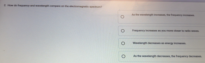 Solved: How do frequency and wavelength compare on the electromagnetic ...