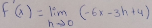 f'(x)=limlimits _hto 0(-6x-3h+4)