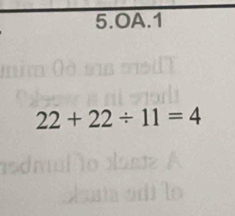 OA.1
22+22/ 11=4