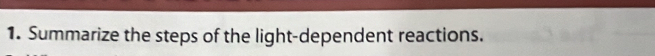 Summarize the steps of the light-dependent reactions.