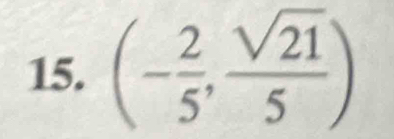 (- 2/5 , sqrt(21)/5 )