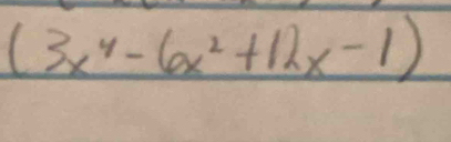 (3x^4-6x^2+12x-1)