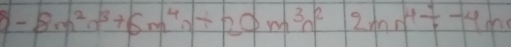 -8m^2n^3+6m^4n+20m^3n^22mn^4/ -4mn