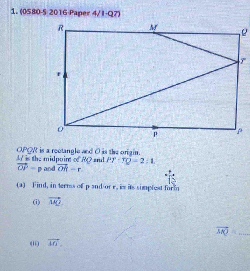 Solved: (0580-S 2016-Paper 4/1-Q7) .T OPQR is a rectangle and O is the ...
