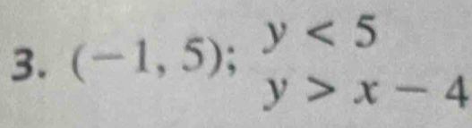 (-1,5);^y<5</tex>
y>x-4
