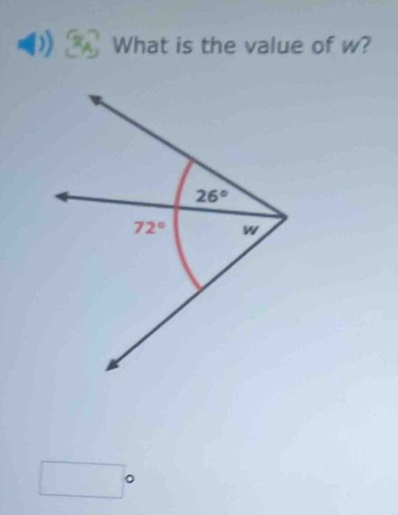 ( What is the value of w?
26°
72°
w
□° D