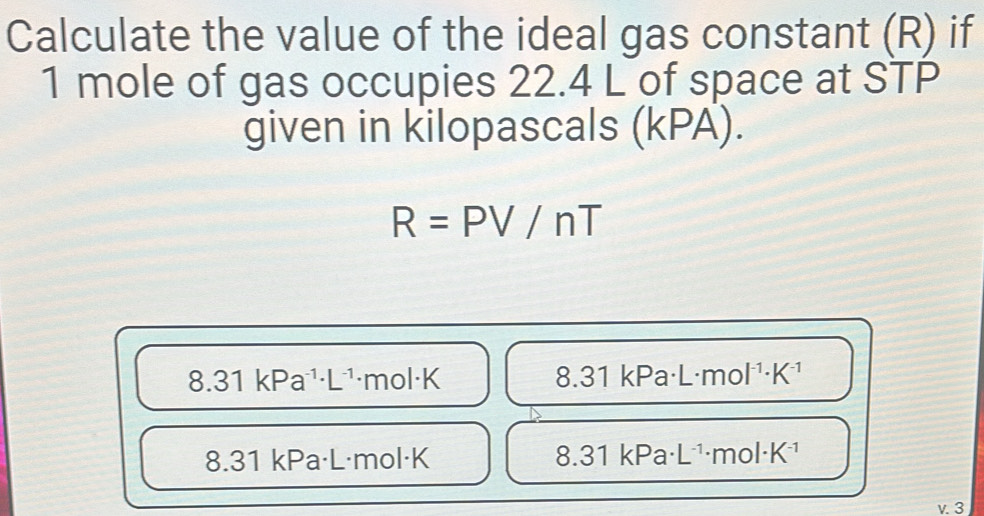 Solved: Calculate the value of the ideal gas constant (R) if 1 mole of ...