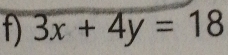 3x+4y=18