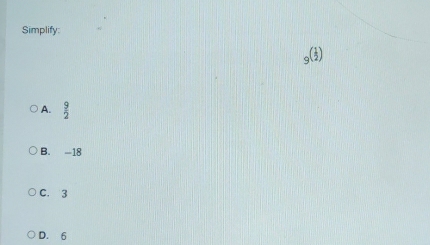 Simplify:
g(3)
A.  9/2 
B. -18
C. 3
D. 6