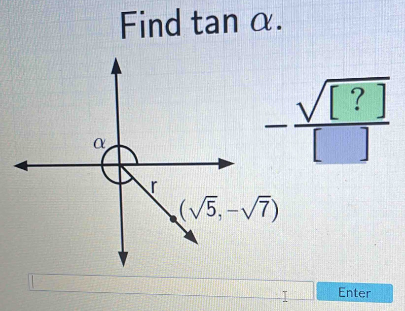 Find tan α.
- sqrt([?])/[] 
Enter