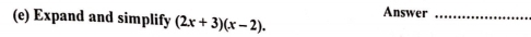 Expand and simplify (2x+3)(x-2). Answer_