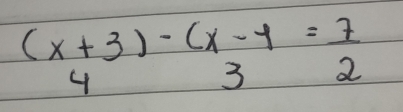 beginarrayr (x+3)-(x-1= 7/2  endarray