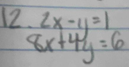 12.2x-y=1
8x+4y=6