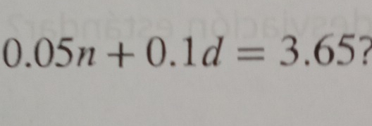 0.05n+0.1d=3.65