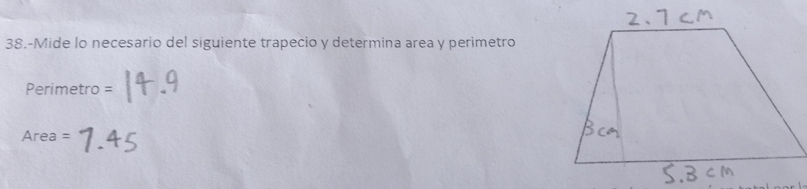 38.-Mide lo necesario del siguiente trapecio y determina area y perimetro
Perimetro =
Area =