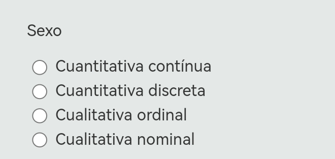 Sexo
Cuantitativa contínua
Cuantitativa discreta
Cualitativa ordinal
Cualitativa nominal