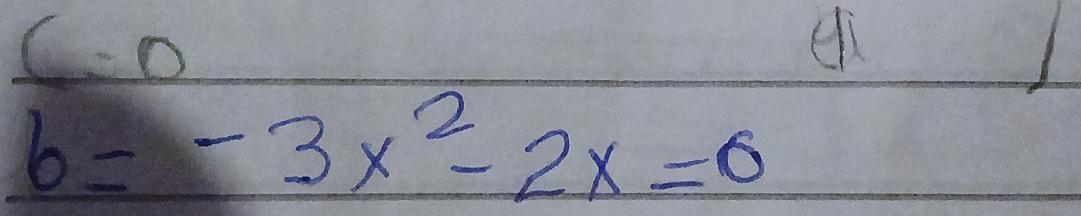 6=-3x^2-2x=0