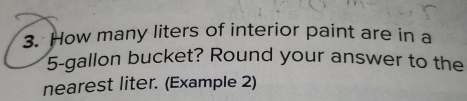 How many liters of interior paint are in a
5-gallon bucket? Round your answer to the 
nearest liter. (Example 2)