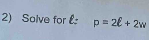 Solve for : p=2l+2w