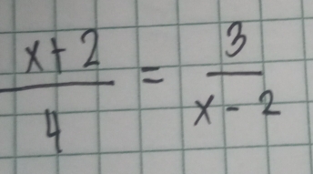  (x+2)/4 = 3/x-2 