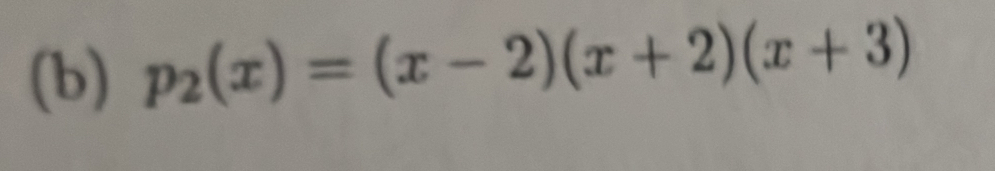 p_2(x)=(x-2)(x+2)(x+3)