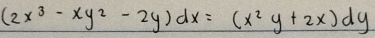 (2x^3-xy^2-2y)dx=(x^2y+2x)dy