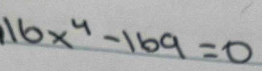 116x^4-169=0