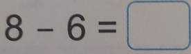 8-6=□