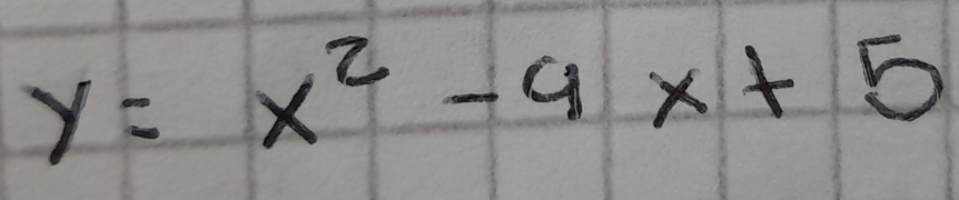 y=x^2-9x+5