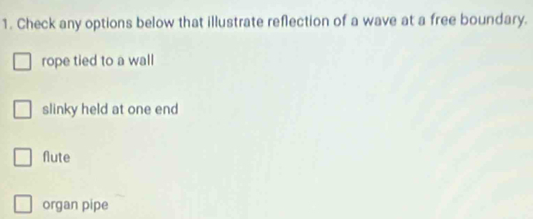 Solved: Check any options below that illustrate reflection of a wave at ...