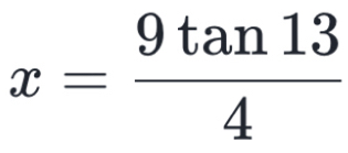 x= 9tan 13/4 