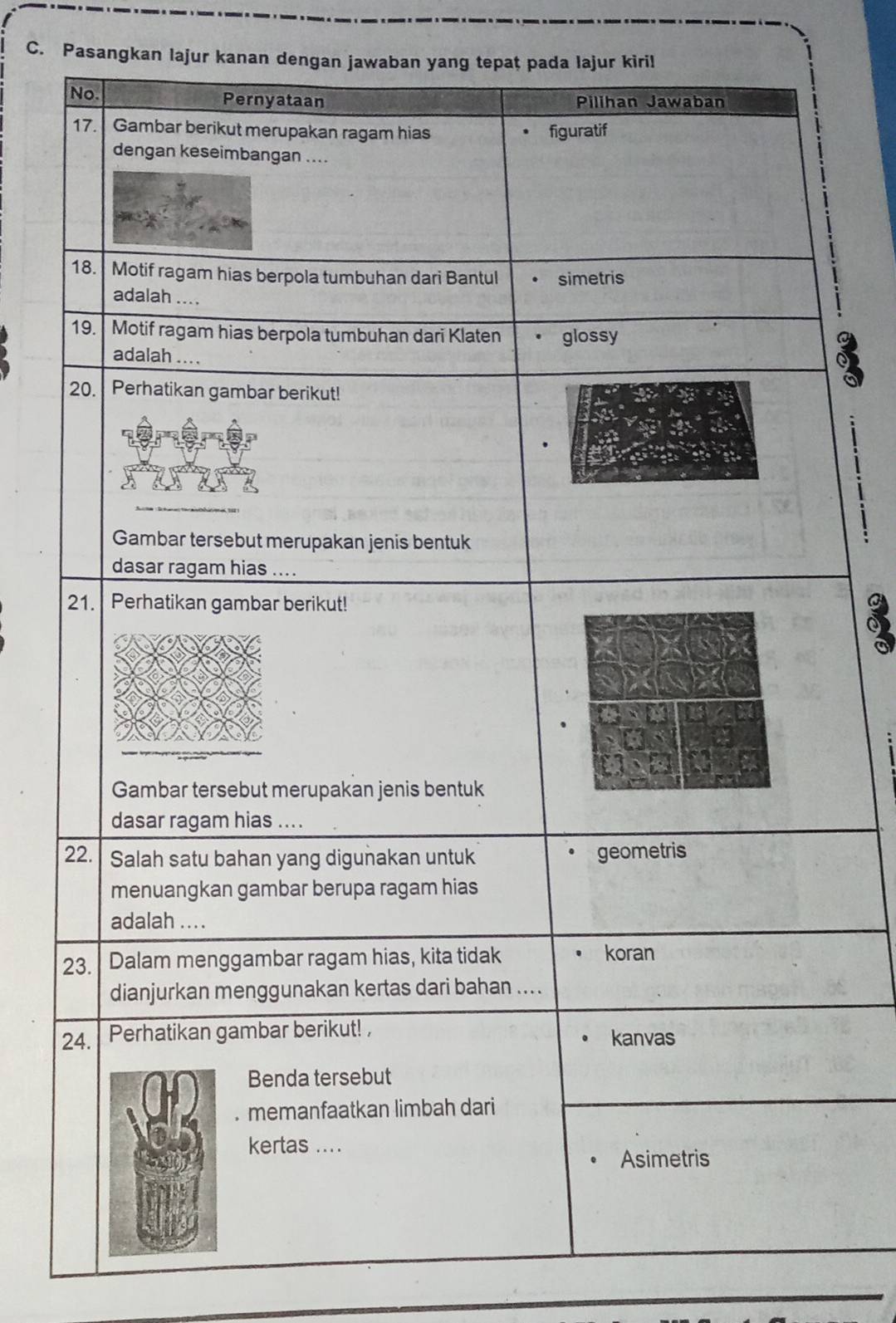 Pasangkan lajur kanan dengan jawaban yang tepat pada lajur kiril 

2