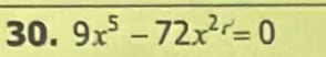 9x^5-72x^(2r)=0