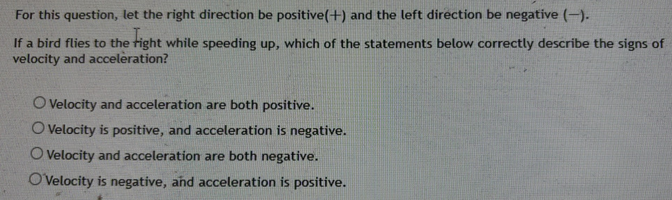 Solved: For this question, let the right direction be positive() and ...