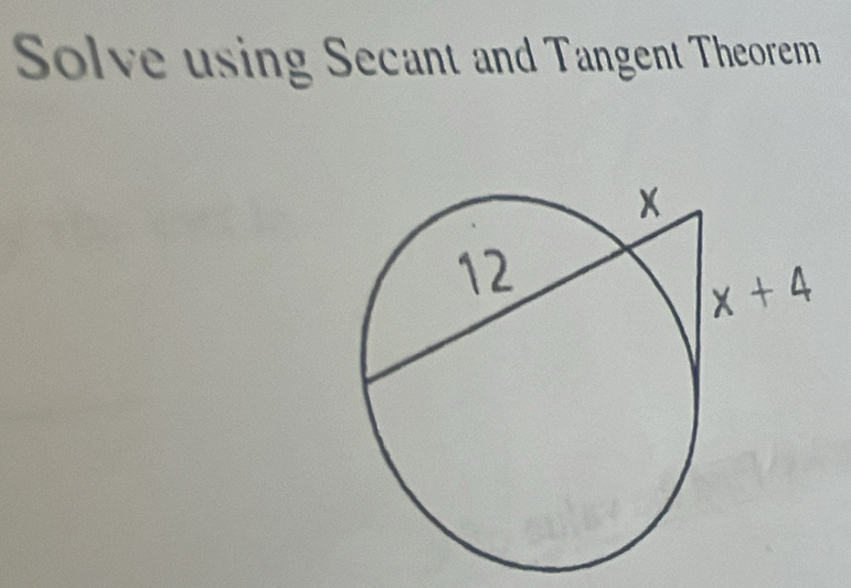 Solve using Secant and Tangent Theorem